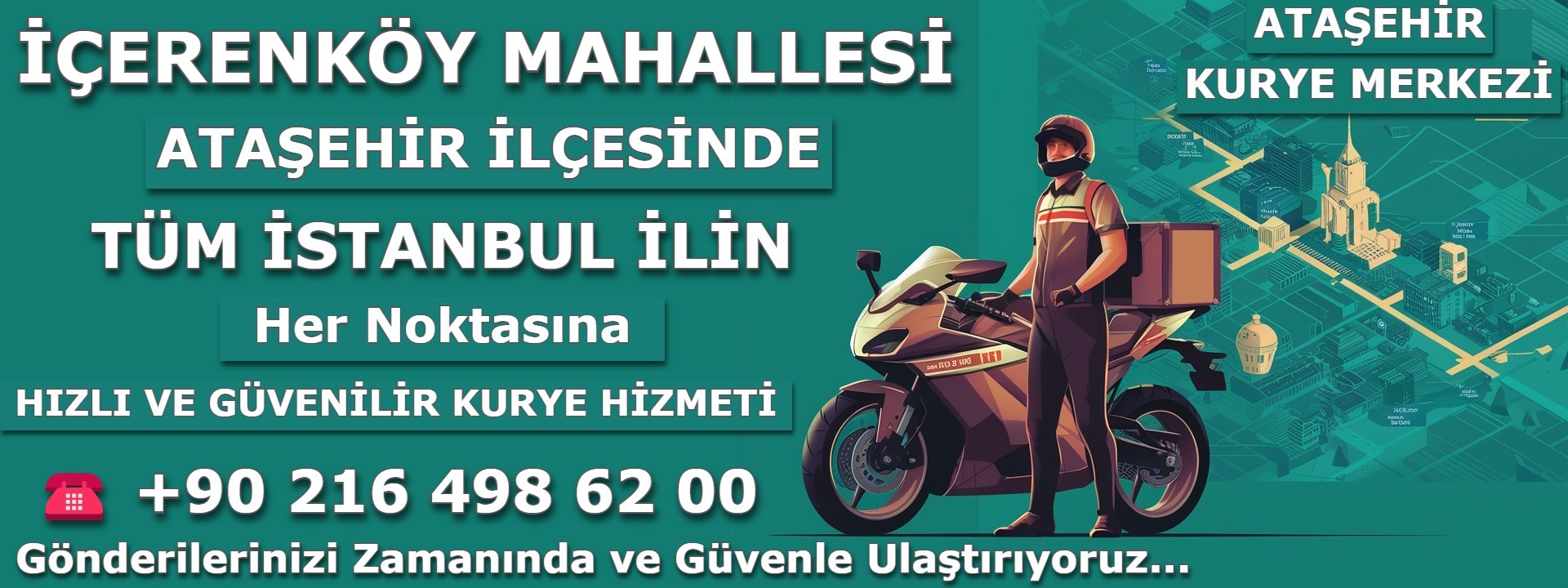 İstanbul Ataşehir İçerenköy Mahallesi Kurye | 0552 203 20 56